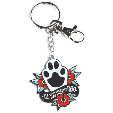All You Need is Dog keychain